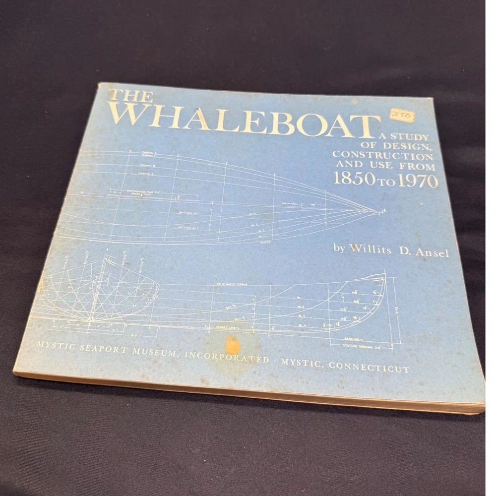 The Whaleboat A Study of Design Construction and Use 1850-1970 Willits D Ansel